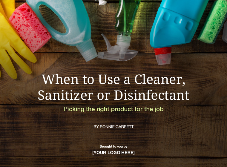 Cover - When to Use a Cleaner, Sanitizer or Disinfectant